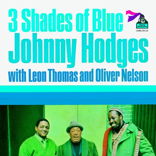 Three Shades Of Blue - CD Audio di Johnny Hodges