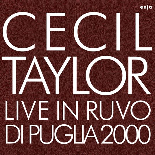 Live In Ruvo 2000 - CD Audio di Cecil Taylor