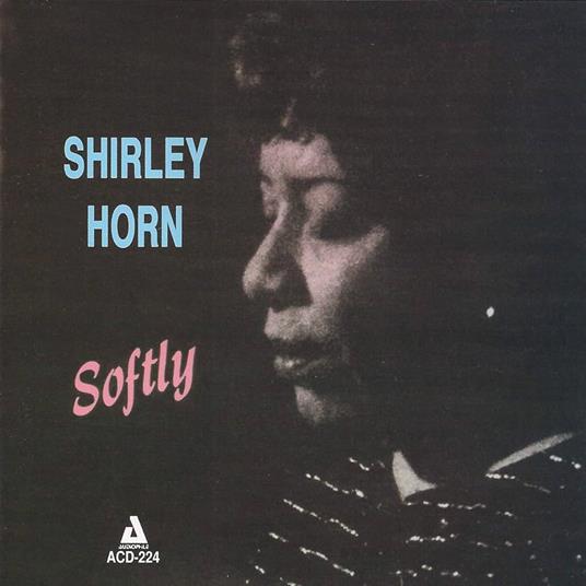 Softly <limited> (Digital Remastering)</limited> - CD Audio di Shirley Horn