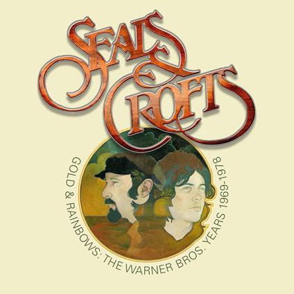 Gold And Rainbow. The Warner Bros. Years 1969- 1978 - CD Audio di Seals & Crofts