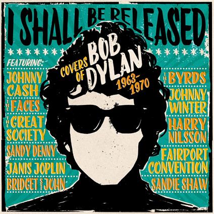 I Shall Be Released: Covers Of Bob Dylan 1963-1970 - CD Audio