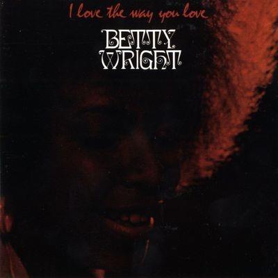 I Love The Way You Love - CD Audio di Betty Wright