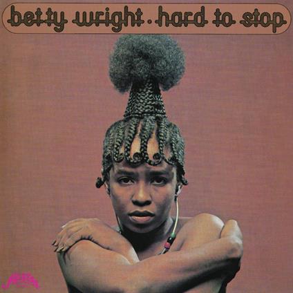 Hard To Stop - CD Audio di Betty Wright