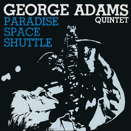 Paradise Space Shuttle - CD Audio di George Adams