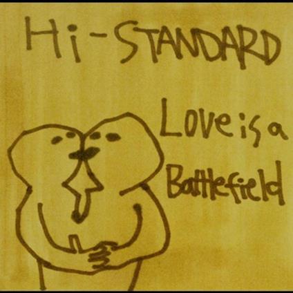 Love Is a Battlefield - CD Audio Singolo di Hi-Standard