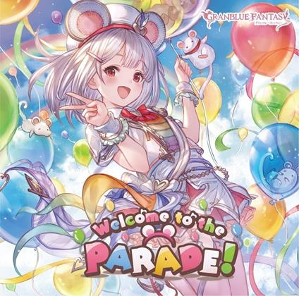 Welcome To The Parade!-Granblue Fantasy- - CD Audio