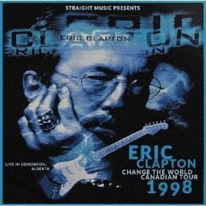 Change The World- Live In Edmonton. Alberta 1998 - CD Audio di Eric Clapton