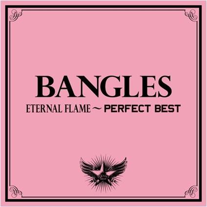 Eternal Flame-Perfect Best (Japan Only) - CD Audio di Bangles