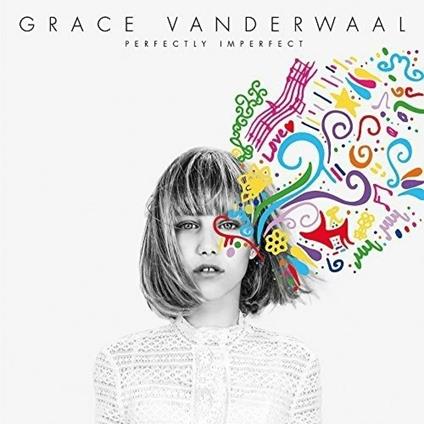 Perfectly Imperfect - CD Audio di Grace Vanderwaal