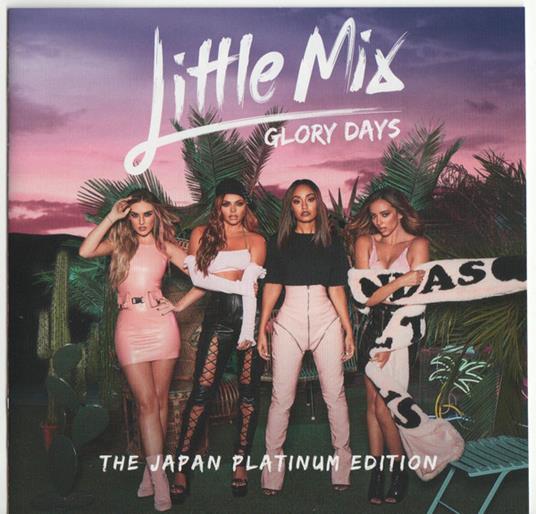 Glory Days: Japan Platinum Edition - CD Audio di Little Mix