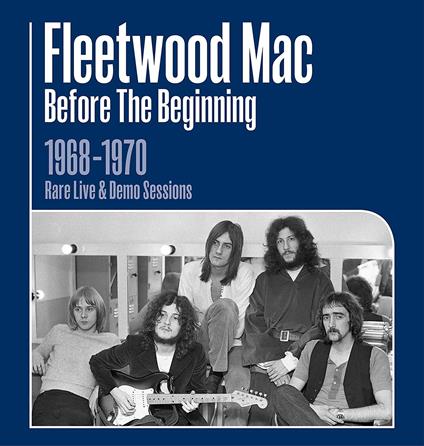 Before the Beginning 1968-1970. Rare Live and Demo Sessions - CD Audio di Fleetwood Mac