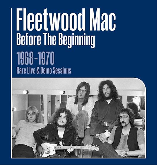 Before the Beginning 1968-1970. Rare Live and Demo Sessions - CD Audio di Fleetwood Mac