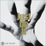 Just Do it - CD Audio di Spyair