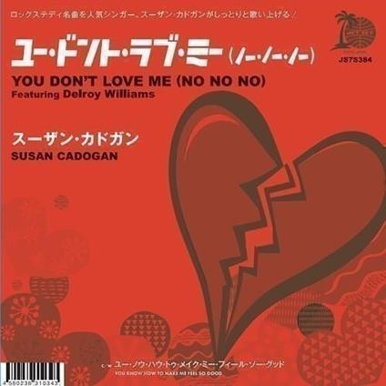 You Don'T Love Me (No No No) / You Know How To Make Me Feel So Good (7") - Vinile 7'' di Susan Cadogan