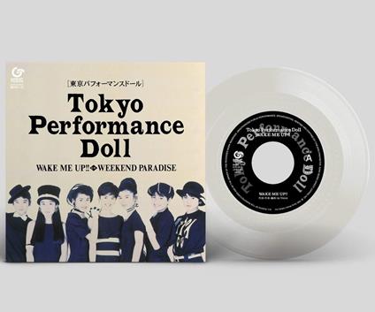 Wake Me Up!! (Limited/7 Inch Single Record) - Vinile LP di Tokyo Performance Doll