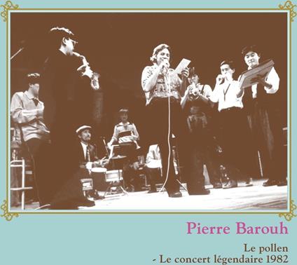 Le Pollen - Le Concert Legendaire 1982 - CD Audio di Pierre Barouh