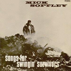 Songs For Swingin' Survivors - CD Audio di Mick Softley