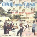 Cool at the Casa Montego - CD Audio di Eric Grant (Orchestra)