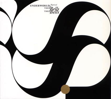 Bells the Bells - CD Audio di Underworld