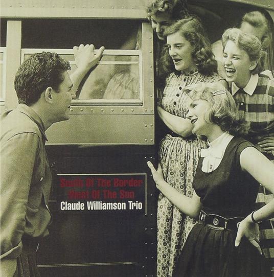 South Of The Border West The Sun - CD Audio di Claude Williamson