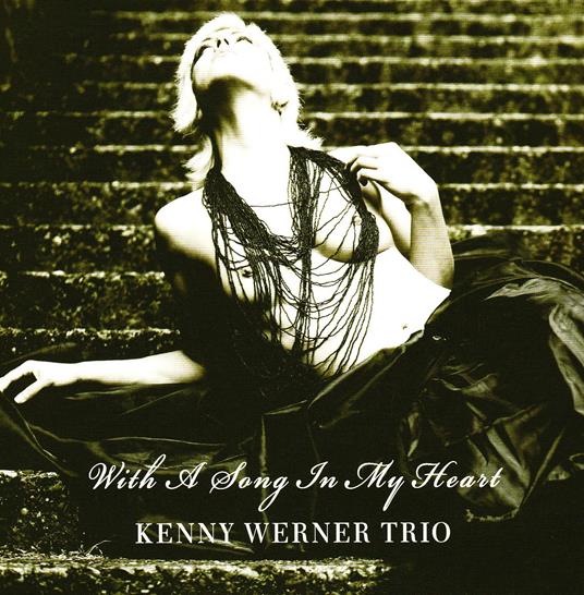 Kenny Werner Trio - With A Song In My Heart - CD Audio