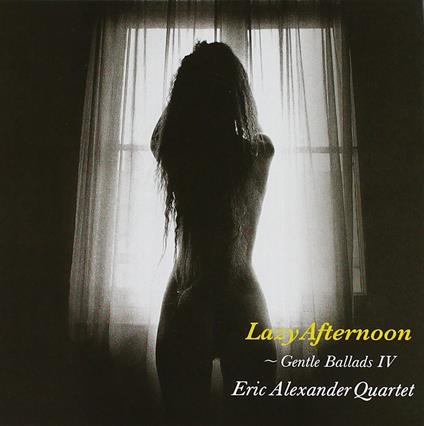 Lazy Afternoon - CD Audio di Eric Alexander