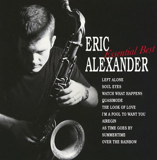 Essential Best - CD Audio di Eric Alexander