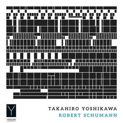 Takahiro Yoshikawa esegue Schumann - CD Audio di Robert Schumann,Takahiro Yoshikawa