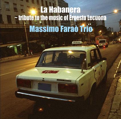 La Habanera. Tribute To The Music Of Ernesto Lecuona - CD Audio di Massimo Faraò