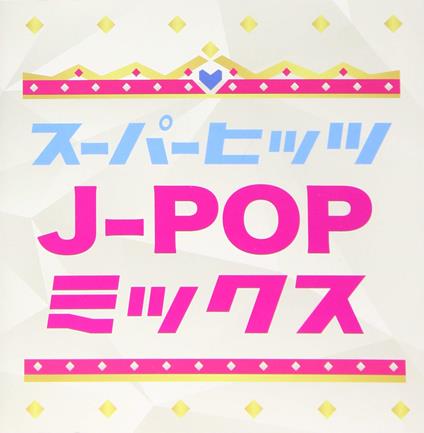 Super Hits!! J-Pop Mix - CD Audio