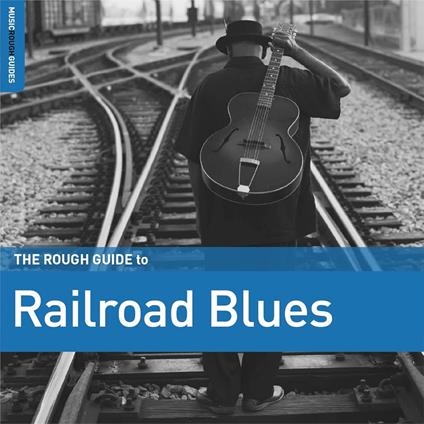 The Rough Guide To Railroad Blues - Vinile LP