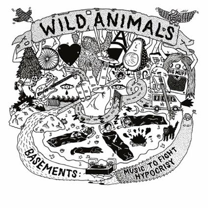 Basements. Music to Fight Hypocrisy - CD Audio di Wild Animals