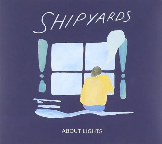 About Lights - CD Audio di Shipyards