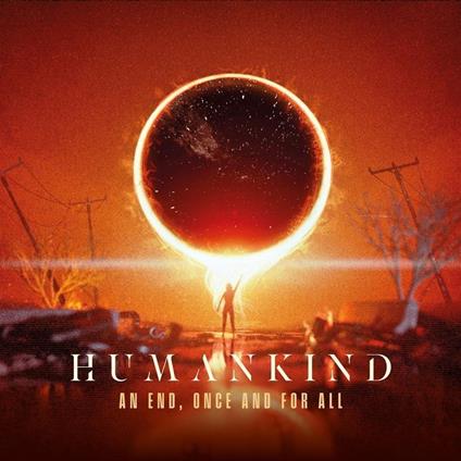 An End. Once And For All - CD Audio di Humankind