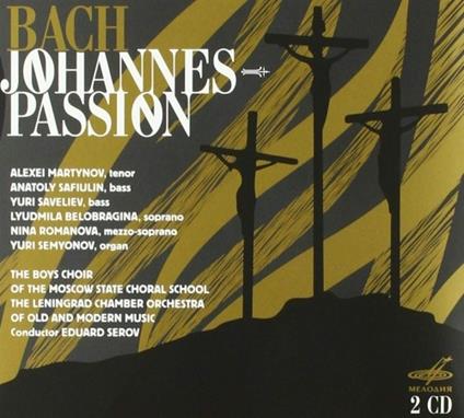 Passione secondo Giovanni BWV245 - CD Audio di Johann Sebastian Bach,Eduard Serov