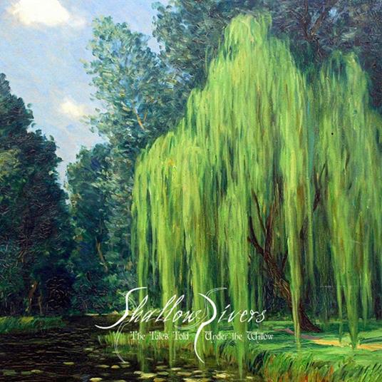 Tales Told Under The Willow - CD Audio di Shallow Rivers