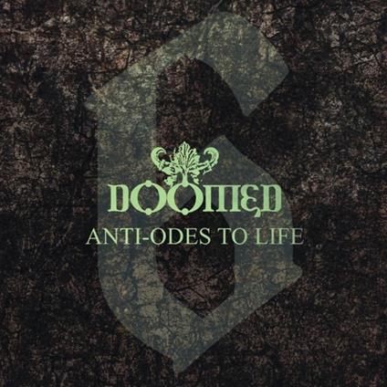 6 Anti-Odes to Life - CD Audio di Doomed