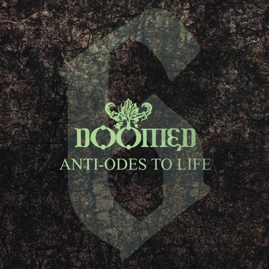 6 Anti-Odes to Life - CD Audio di Doomed