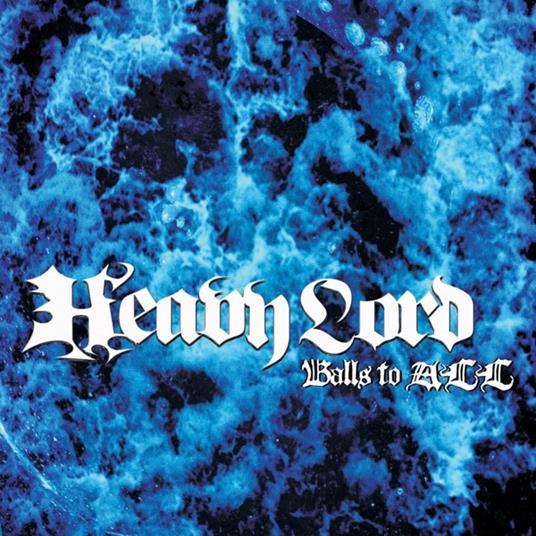 Balls to All - CD Audio di Heavy Lord