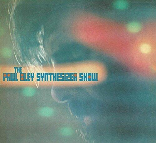 The Paul Bley Synthesizer Show - CD Audio di Paul Bley