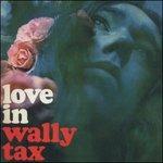 Love in - CD Audio di Wally Tax