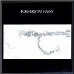 Formerly Fat Harry - CD Audio di Formerly Fat Harry