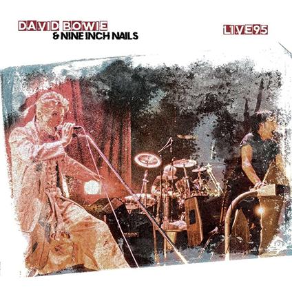 Live 95 - Vinile LP di David Bowie,Nine Inch Nails