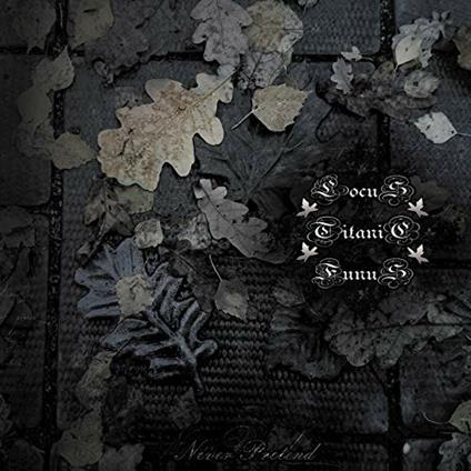 Never Pretend - CD Audio di Locus Titanic Funus