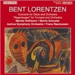 Concerto per Oboe e Orchestra, 'regenbogen' per Tromba e Orchestra - CD Audio di Bent Lorentzen