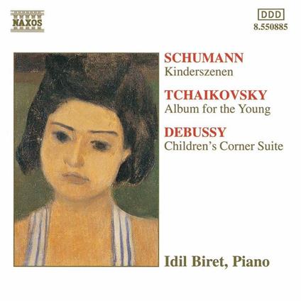 Musica per pianoforte per bambini - CD Audio di Claude Debussy,Robert Schumann,Pyotr Ilyich Tchaikovsky,Idil Biret