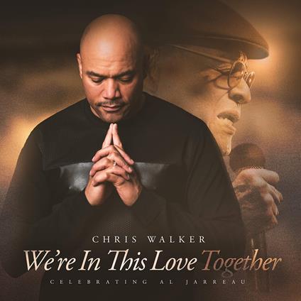 We'Re In This Love Together - CD Audio di Chris Walker