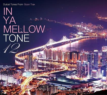 In Ya Mellow Tone 12 (Digipack) - CD Audio