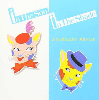 In The Sun. In The Shade - CD Audio di Stardust Revue