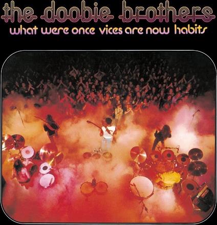 What Were Once Vices Are Now Habits (Limited) - CD Audio di Doobie Brothers